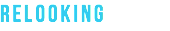 RELOOKING